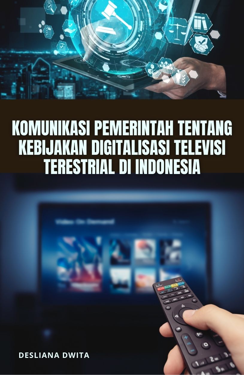 KOMUNIKASI PEMERINTAH TENTANG KEBIJAKAN DIGITALISASI TELEVISI TERESTRIAL DI INDONESIA